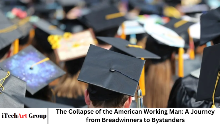 The Collapse of the American Working Man: A Journey from Breadwinners to Bystanders The Collapse of the American Working Man: A Journey from Breadwinners to Bystanders