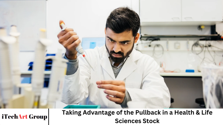Taking Advantage of the Pullback in a Health & Life Sciences Stock Taking Advantage of the Pullback in a Health & Life Sciences Stock